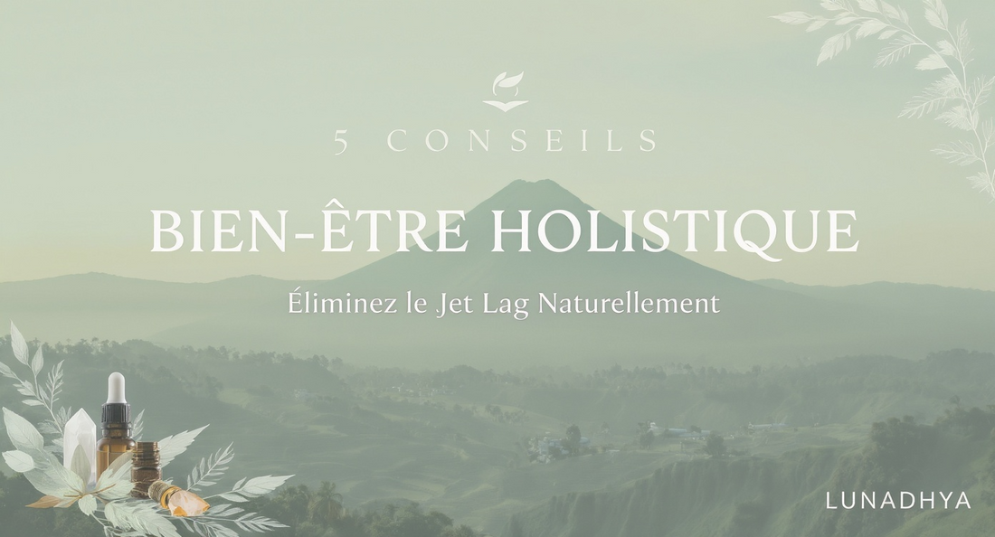 5 conseils bien-être holistique qui éliminent le jet lag
