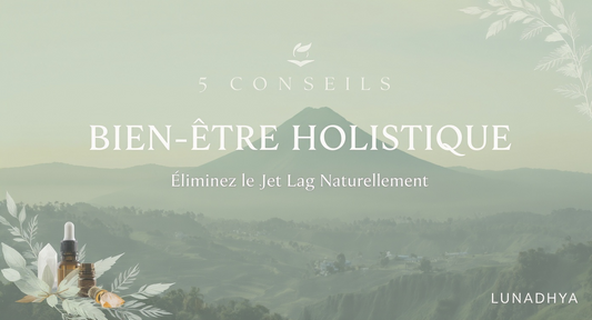 5 conseils bien-être holistique qui éliminent le jet lag